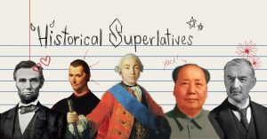 Three history teachers rank historical figures in a list of superlatives.