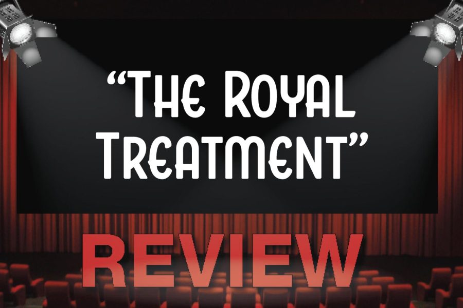 “The Royal Treatment,” a romance film, was released on Jan. 20 on Netflix. It has appeared in Netflix’s top 10 movies and sat at number one for a while.  number one for movies on Netflix and has appeared on. The movie focuses on the two main characters lives and is a beautiful love story.