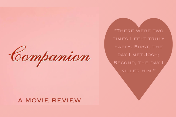 “Companion” is a dark comedy ready to make you laugh, gasp and root for the non-human.