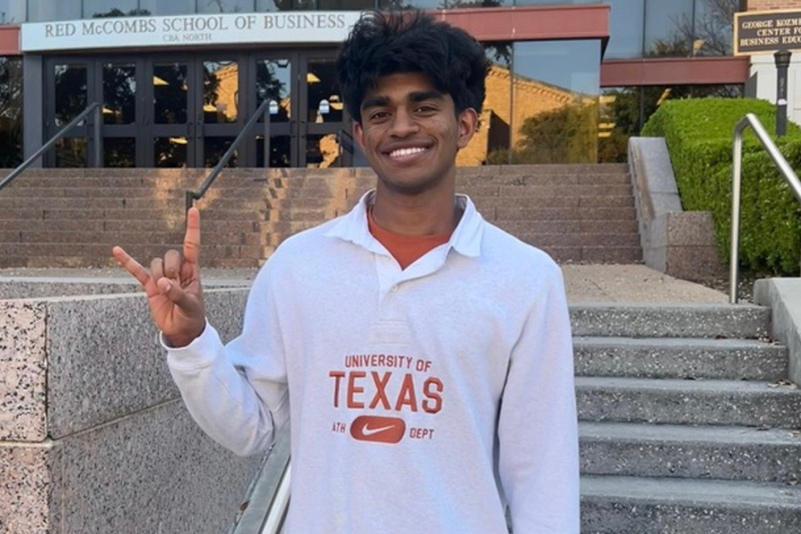 Standing in front of the McCombs School of Business, senior Adhit Eswaramoorthi holds up the hand symbol for the University of Texas at Austin. Eswaramoorthi will be attending the University of Texas at Austin, where he plans to major in Finance with a minor in Data Science. “My high school experience has really shaped what I want to do in the future, which is either investment banking or consulting,” Eswaramoorthi said. “I’ve discovered my passion for numbers, fast-paced environments, presenting ideas, and the general field of finance.” Photo courtesy of Adhit Eswaramoorthi